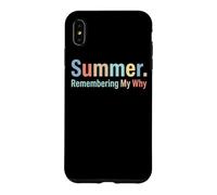 Custodia per iPhone XS Max Summer Remembering My Why Funny Inspirational Quote Vacation
