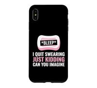 Custodia per iPhone XS Max Swearer, I Quit Swearing Just Kidding Potty Mouth