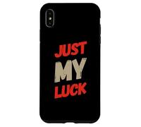 Custodia per iPhone XS Max Testo umoristico divertente divertente per le persone Citazioni divertenti Solo la mia fortuna