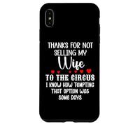 Custodia per iPhone XS Max Thanks for Not Selling My Wife to the Circus Husband Couples
