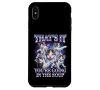 Custodia per iPhone XS Max “THAT’S IT YOU’RE GOING IN THE SOUP” Gatto Divertente