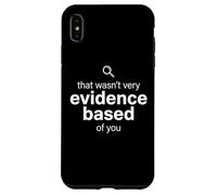 Custodia per iPhone XS Max That Wasn't Very Evidence Based of You Funny Nurse Nursing