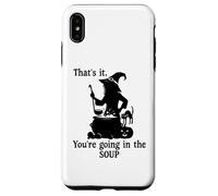 Custodia per iPhone XS Max That's It You're Going in the Soup Cat Witch Witches Brew