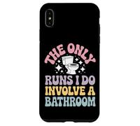 Custodia per iPhone XS Max The Only Runs I Do Involve A Bathroom