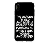 Custodia per iPhone XS Max The Reason I'm Old And Wise Is Because God Protected Me