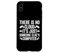 Custodia per iPhone XS Max There Is No Cloud It's Just Someone Else's Computer