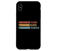 Custodia per iPhone XS Max Think Good Things Tutto andrà bene Ispirazione retrò