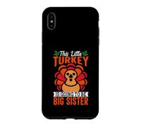Custodia per iPhone XS Max This Little Turkey S sta per diventare una sorella maggiore