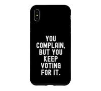 Custodia per iPhone XS Max ti lamenti ma continui a votare per questo Witty Sarcastic Men