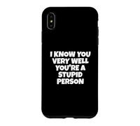 Custodia per iPhone XS Max Ti so benissimo che sei una persona stupida