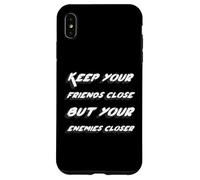 Custodia per iPhone XS Max Tieni i tuoi amici vicini ma i tuoi nemici più vicini