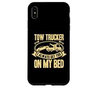 Custodia per iPhone XS Max Tow Truck Driver Wrecker I always get you on my bed