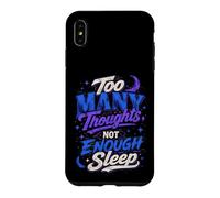 Custodia per iPhone XS Max Troppi Pensieri Non Abbastanza Sonno Design