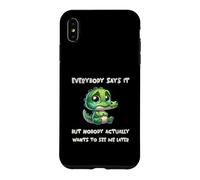Custodia per iPhone XS Max Tutti lo dicono, ma nessuno vuole veramente vedermi più tardi