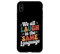 Custodia per iPhone XS Max Tutti ridiamo nella stessa lingua lingua universale