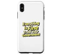 Custodia per iPhone XS Max Tutto va bene Fidati del tuo governo