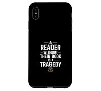 Custodia per iPhone XS Max Un lettore senza il suo libro è una tragedia divertente