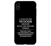 Custodia per iPhone XS Max Una passeggiata nel bosco mi aiuta a rilassarmi a rilasciare la tensione dicendo