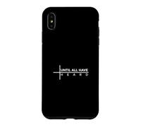 Custodia per iPhone XS Max Until All Have Heard