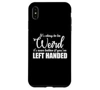 Custodia per iPhone XS Max Va bene essere strani mancini mancini