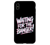 Custodia per iPhone XS Max WAITING FOR THE BANGER