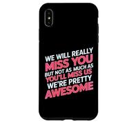 Custodia per iPhone XS Max We’ll Miss You But You’ll Miss Us More -