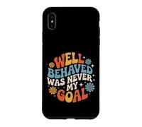 Custodia per iPhone XS Max Well Behaved Was Never My Goal Motto caotico |-