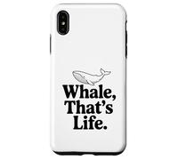 Custodia per iPhone XS Max Whale That's Life Ispirational Ocean Lover