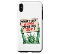 Custodia per iPhone XS Max What Fresh Horror Today Statua della Libertà segno di protesta