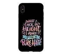 Custodia per iPhone XS Max What I Lack In Height I Make Up For In Pure Hate