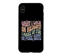 Custodia per iPhone XS Max What I Lack In Height I Make Up For In Pure Hate