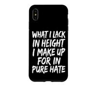 Custodia per iPhone XS Max What I Lack In Height I Make Up For In Pure Hate