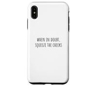 Custodia per iPhone XS Max When In Doubt, Squeeze the Cheeks Exercise Humor Design
