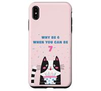 Custodia per iPhone XS Max Why Be 6 When You Can Be 7 - Girls Birthday Cartoon Cat
