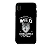 Custodia per iPhone XS Max Wolf Find Your Way In The Wild Funny Wolves Lovers