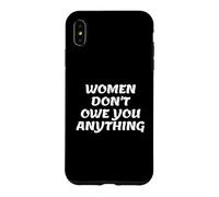 Custodia per iPhone XS Max Women Don't Owe You Anything Bold Feminist Text
