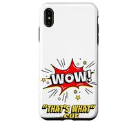 Custodia per iPhone XS Max Wow That's What She Funny Quote
