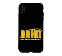 Custodia per iPhone XS Max Yeah I'm ADHD Always Down For Hilarious Detours