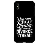 Custodia per iPhone XS Max You Can't Fix A Cheater But You Can Divorce Them