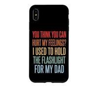 Custodia per iPhone XS Max You Can't Hurt My Feelings I Used To Hold Flashlight Dad
