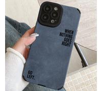Custodia per telefono in denim blu con texture in pelle e slogan ispirazionale "Quando nulla va per il verso giusto, vai a sinistra", finitura simil-camoscio, compatibile con da 11 a 16 Pro Max, regal