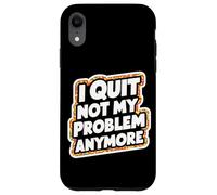 Custodia protettiva per iPhone XR I Quit Not My Problem Anymore |-