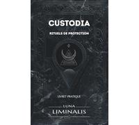CUSTODIA: Rituels de protection