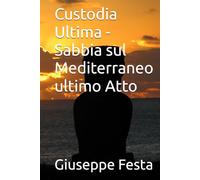 Custodia Ultima - Sabbia sul Mediterraneo ultimo Atto