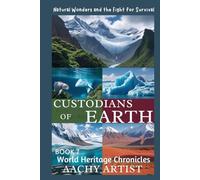 CUSTODIANS OF EARTH: Natural Wonders and the Fight for Survival