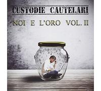Custodie Cautelari - Noi E L'Oro Vol. Ii