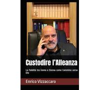 Custodire l’Alleanza: La Fedeltà tra Uomo e Donna come Cammino verso Dio