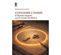 Custodire l'essere. Il maestro segreto nel IV grado