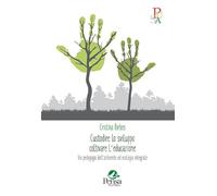 Custodire lo sviluppo coltivare l'educazione. Tra pedagogia dell'ambiente ed ecologia integrale