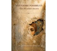 Custodire possibilità: L'arte del restauro educativo